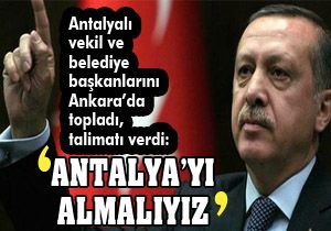 Erdoğan: Antalya'yı istiyorum